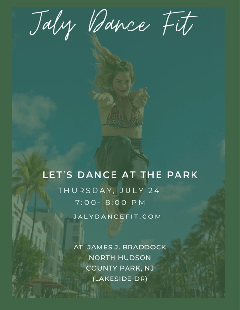 Jaly Dance Fit class: July 24, 7-8pm at James J. Braddock Park, NJ.
